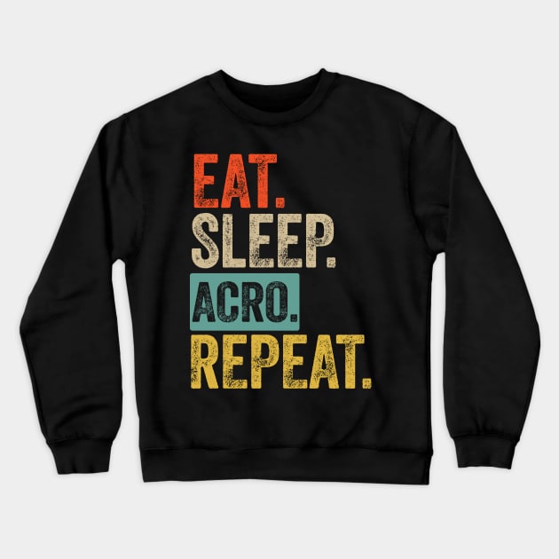 Eat sleep acro repeat retro vintage Crewneck Sweatshirt by Lyume